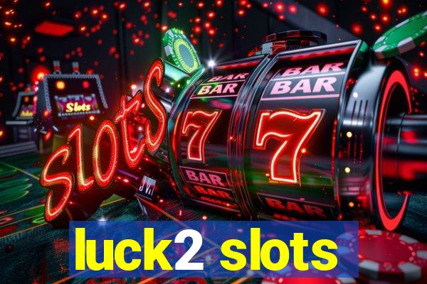 luck2 slots